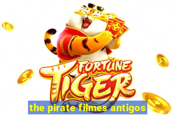 the pirate filmes antigos